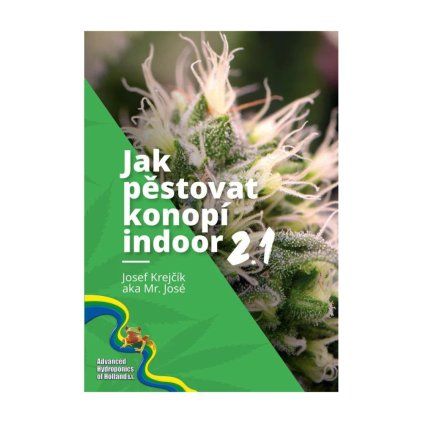 Mr. Jose: Jak pěstovat konopí indoor 2.1 (CZ verze)
