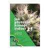 Mr. Jose: Jak pěstovat konopí indoor 2.1 (CZ verze)